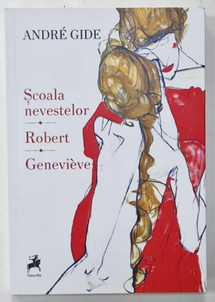 SCOALA NEVESTELOR / ROBERT / GENEVIEVE de ANDRE GIDE , 2023
