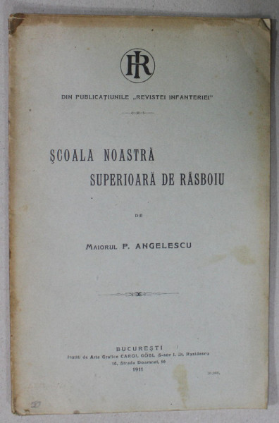 SCOALA  NOASTRA SUPERIOARA DE RASBOIU de MAIORUL P. ANGELESCU , 1911
