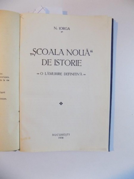 SCOALA NOUA DE ISTORIE / PENTRU VECHEA SCOALA DE ISTORIE  / IN LEGATURA CU ISTORIA ROMANILOR de CONSTANTIN C. GIURESCU , 1936 , CONTINE DEDICATIA AUTO