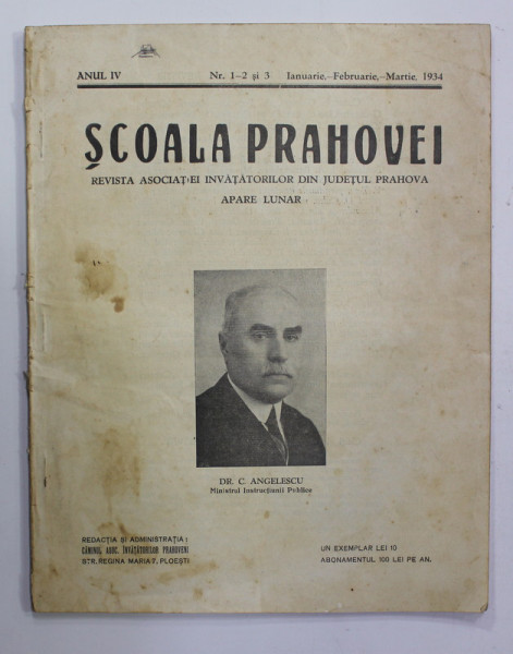 '' SCOALA PRAHOVEI '' REVISTA ASOCIATIEI INVATATORILOR DIN JUDETUL PRAHOVA , ANUL IV , NR. 1-2 si 3 , IANUARIE - FEBRUARIE - MARTIE , 1934 , PREZINTA PETE SI URME DE UZURA