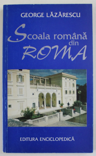 SCOALA ROMANA DIN ROMA de GEORGE LAZARESCU , 1996