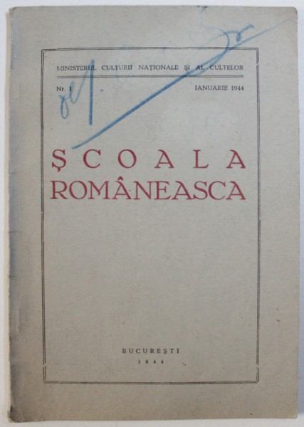 SCOALA ROMANEASCA  - BULETIN OFICIAL AL MINISTERULUI , NR. 1 - IANUARIE ,  1944