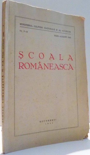 SCOALA ROMANEASCA, BULETIN OFICIAL AL MINISTERULUI, NR. 7-8 , 1943