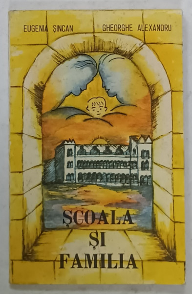 SCOALA SI FAMILIA de EUGENIA SINCAN si GHEORGHE ALEXANDRU , ORGANIZAREA ACTIVITATII PEDAGOGICE , 1993