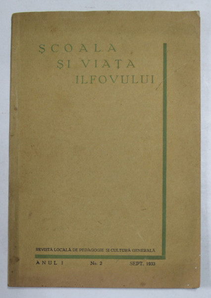 SCOALA SI VIATA ILFOVULUI - REVISTA LOCALA DE PEDAGOGIE SI CULTURA GENERALA , ANUL I , NR. 2 , SEPTEMBRIE , 1933