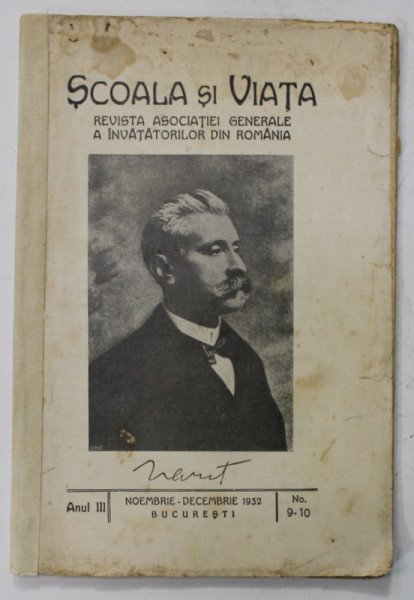 SCOALA SI VIATA , REVISTA ASOCIATIEI GENERALE A INVATATORILOR DIN ROMANIA , NUMAR DEDICAT LUI SPIRU HARET ANUL III , No. 9-10 , NOIEMBRIE - DECEMBRIE , 1932