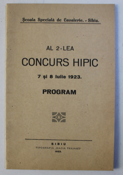 SCOALA SPECIALA DE CAVALERIE SIBIU - AL 2 -LEA CONCURS HIPIC , 7 si 8 IULIE , 1923