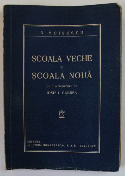 SCOALA VECHE si SCOALA NOUA de N. MOISESCU , 1938