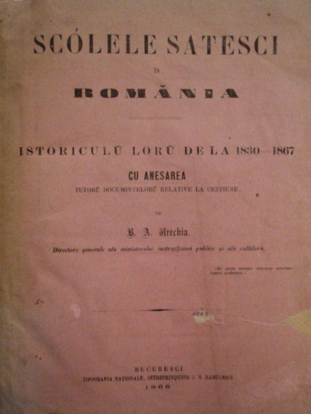 SCOLELE SATESCI IN ROMANIA... de B.A. URECHA, BUC. 1830- 1867, BUC. 1868