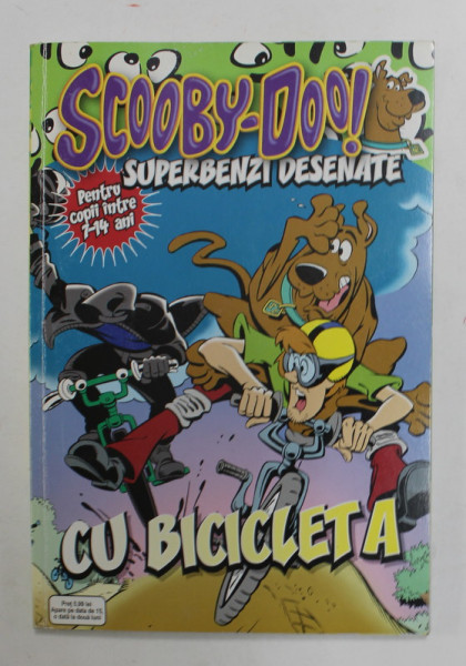 SCOOBY - DOO - CU BICICLETA , text JOE EDKIN ...RURIK TYLER , 2009, BENZI DESENATE *