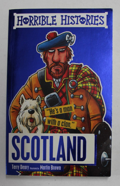 SCOTLAND - HORRIBLE HISTOIRES par TERRY DEARY , illustrated by MARTIN BROWN , 2017