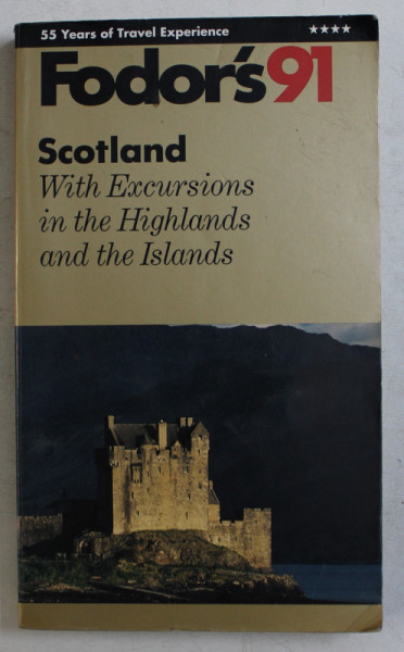 SCOTLAND  - WITH EXCURSIONS IN THE HIGHLANDS AND THE ISLANDS  - GUIDE FODOR , 1991