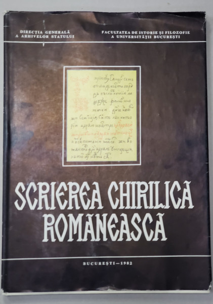 SCRIEREA CHIRILICA ROMANEASCA , ALBUM DE PALEOGRAFIE de VERONICA VASILESCU , ANETA BOIANGIU , 1982