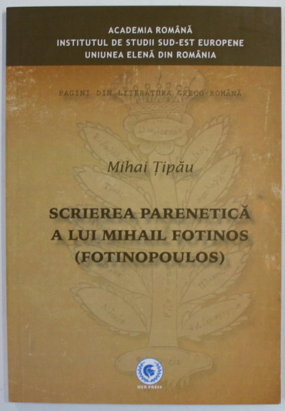 SCRIEREA PARENETICA A LUI MIHAIL FOTINOS ( FOTINOPOULOS ) de MIHAI TIPAU , 2014