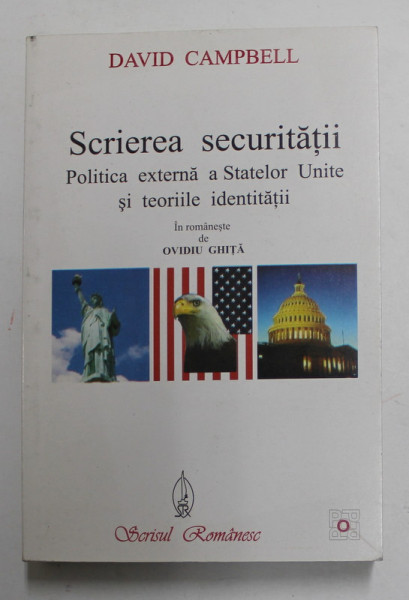 SCRIEREA SECURITATII - POLITICA EXTERNA A STATELOR UNITE SI TEORIILE IDENTITATII de DAVID CAMPBELL , 2000