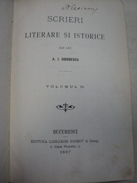 SCRIEREI LITERARE SI ISTORICE - A.I. ODOBESCU   VOL.II  BUC. 1887