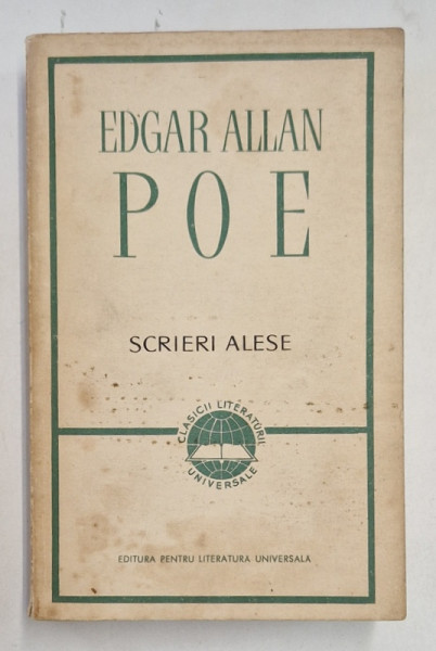 SCRIERI ALESE de EDGAR ALLAN POE , Bucuresti 1968 , PREZINTA URME DE UZURA