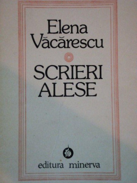 SCRIERI ALESE de ELENA VACARESCU 1975