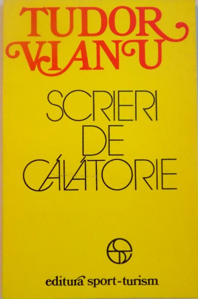 SCRIERI DE CALATORIE de TUDOR VIANU, 1978