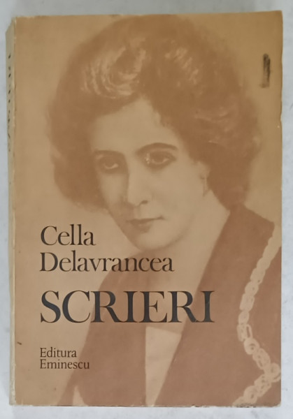 SCRIERI de CELLA DELAVRANCEA , editie de VALERIU RAPEANU , 1982 , DEDICATIA  CELLEI DELAVRANCEA  *