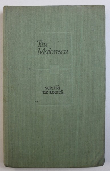 SCRIERI DE LOGICA de TITU MAIORESCU  1988