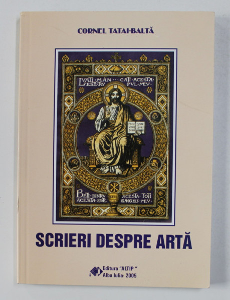 SCRIERI DESPRE ARTA de CORNEL TATAI - BALTA , 2005