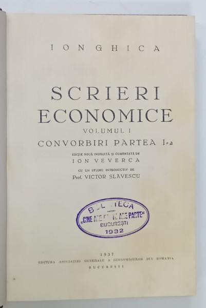 SCRIERI ECONOMICE de ION GHICA , VOLUMUL I , CONVORBIRI , PARTEA I , 1937
