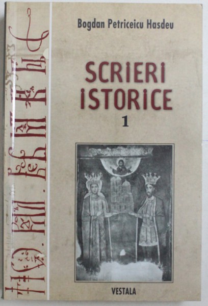 SCRIERI ISTORICE, VOLUMUL I - STUDII, DIN VOLUME, 1864-1898 de BOGDAN PETRICEIU HASDEU, 2008 *PREZINTA HALOURI DE APA