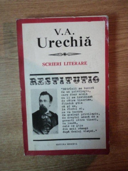 SCRIERI LITERARE de V. A. URECHIA , Bucuresti 1976 * PREZINTA SUBLINIERI CU CREIONUL