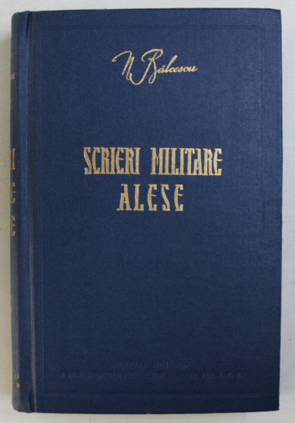 SCRIERI MILITARE ALESE de NICOLAE BALCESCU , 1957