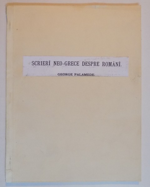 SCRIERI NEO-GRECE DESPRE ROMANI de GEORGE PALAMEDE