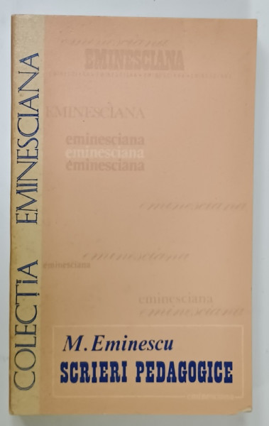 SCRIERI PEDAGOGICE de MIHAI EMINESCU  , SERIA ' EMINESCIANA ' , NR. 7 , 1977
