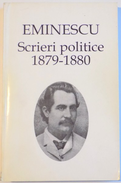 SCRIERI POLITICE (1879-1880) de MIHAI EMINESCU