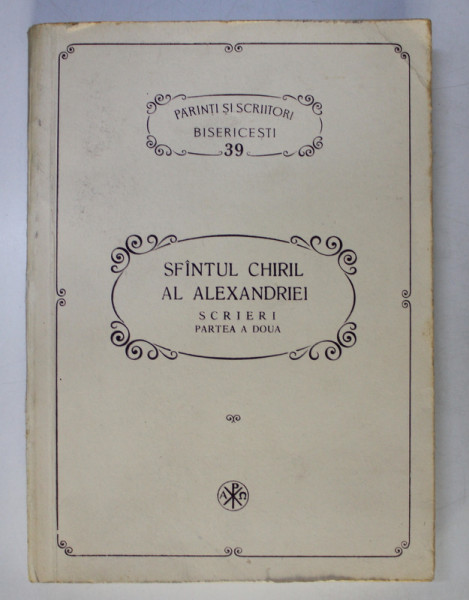 SCRIERI-SFINTUL CHIRIL AL ALEXANDRIEI  PARTEA A 2-A  1992