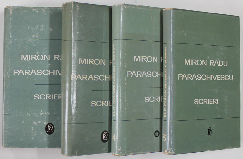 SCRIERI , VOLUMELE I - IV de MIRON RADU PARASCHIVESCU , 1969