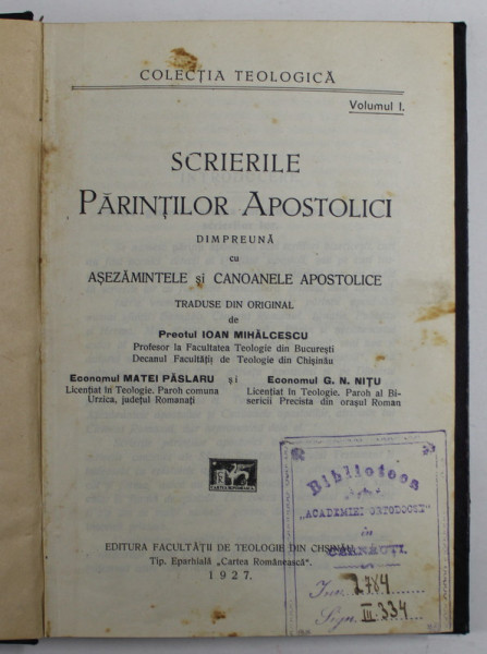 SCRIERILE PARINTILOR APOSTOLICI DIMPREUNA CU ASEZAMINTELE SI CANOANELE APOSTOLICE TRADUSE DIN ORIGINAL DE PREOTUL IOAN MIHALCESCU , 1927