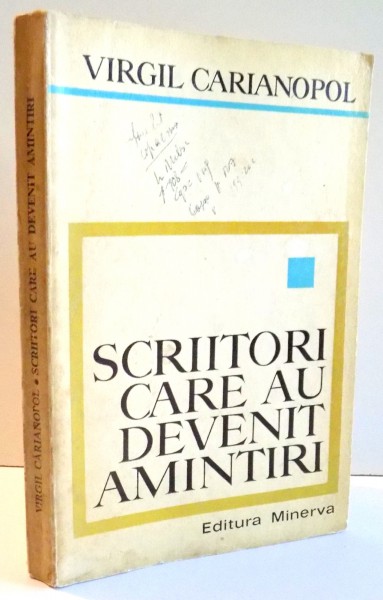 SCRIITORI CARE AU DEVENIT AMINTIRI de VIRGIL CARIANOPOL, 1973 DEDICATIE*