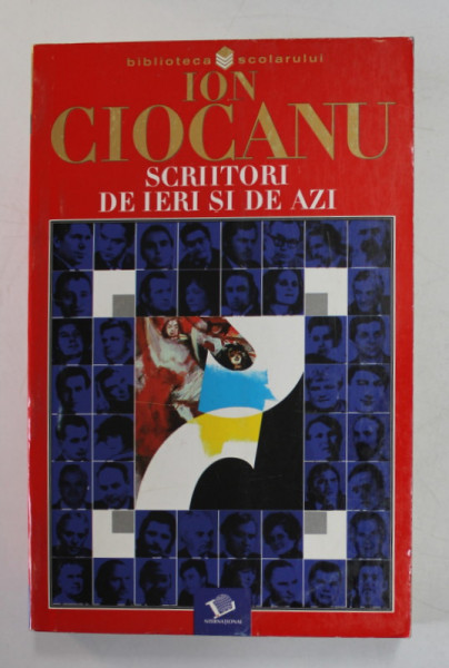 SCRIITORI DE IERI SI DE AZI de ION CIOCANU , 2004