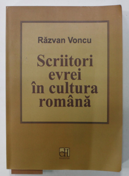 SCRIITORI EVREI IN CULTURA ROMANA de  RAZVAN VONCU , 2020 , DEDICATIE *
