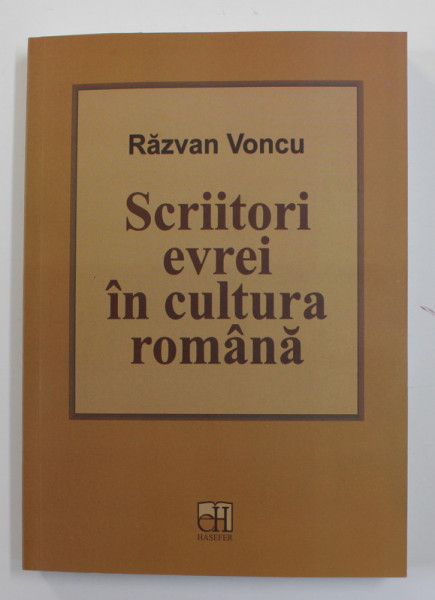 SCRIITORI EVREI IN CULTURA ROMANA de RAZVAN VONCU , 2020