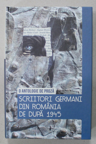 SCRIITORI GERMANI DIN ROMANIA DE DUPA 1945 , O ANTOLOGIE DE PROZA , 2012