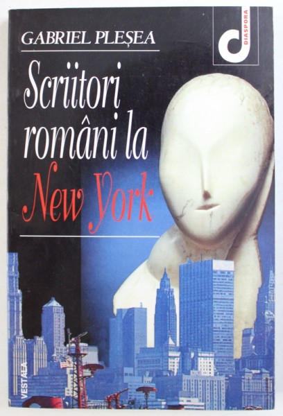 SCRIITORI ROMANI LA  NEW YORK de GABRIEL PLESEA , 1998