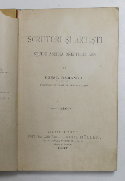 SCRIITORI SI ARTISTI - STUDIU ASUPRA DREPTULUI LOR de CONST. HAMANGIU , 1897, PREZINTA PETE SI MICI LIPSURI *