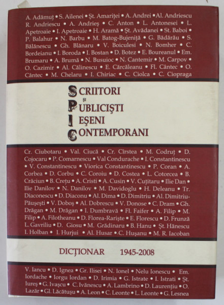 SCRIITORI SI PUBLICISTI IESENI CONTEMPORANI , DICTIONAR , 1945 - 2008 , EDITIA A III A , REVIZUITA SI ADAUGITA de N. BUSUIOC si FL. BUSUIOC , 2009
