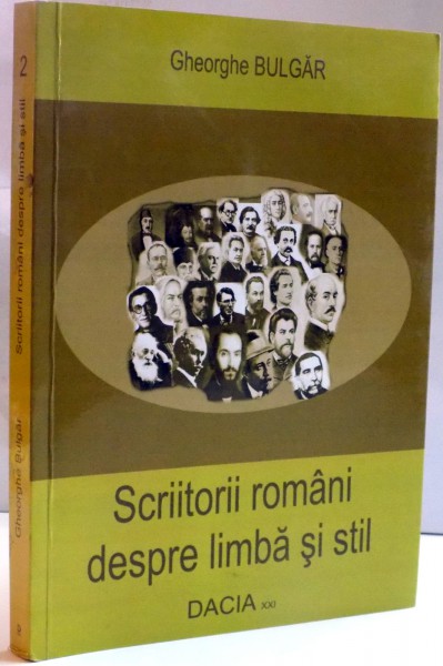 SCRIITORII ROMANI DESPRE LIMBA SI STIL de GHEORGHE BULGAR , 2010