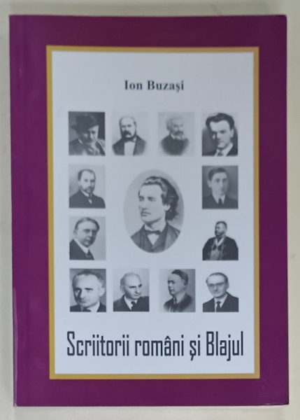 SCRIITORII ROMANI SI BLAJUL de ION BUZASI , MENTIUNI DE ISTORIE LITERARA , 2013
