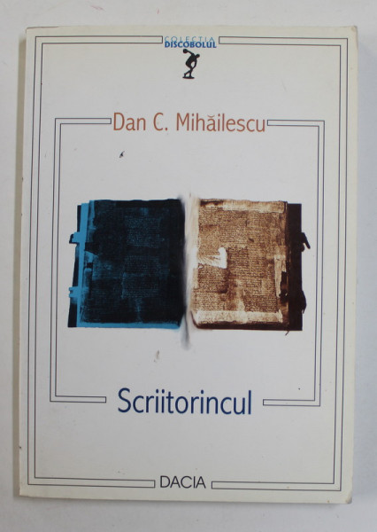 SCRIITORNICUL de DAN C. MIHAILESCU , 2001 , PREZINTA INSEMNARI SI SUBLINIERI *