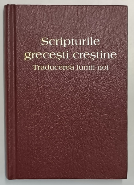SCRIPTURILE GRECESTI CRESTINE- TRADUCEREA LUMII NOI
