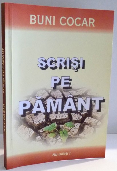 SCRISI PE PAMANT de BUNI COCAR , 2011