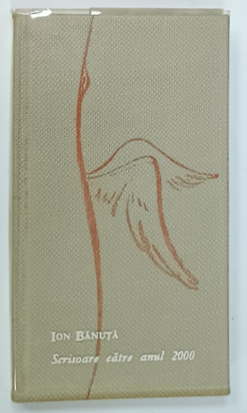 SCRISOARE CATRE ANUL 2000 , VERSURI de ION BANUTA , coperta si ilustratiile de PETRE VULCANESCU , 1963 , DEDICATIE *